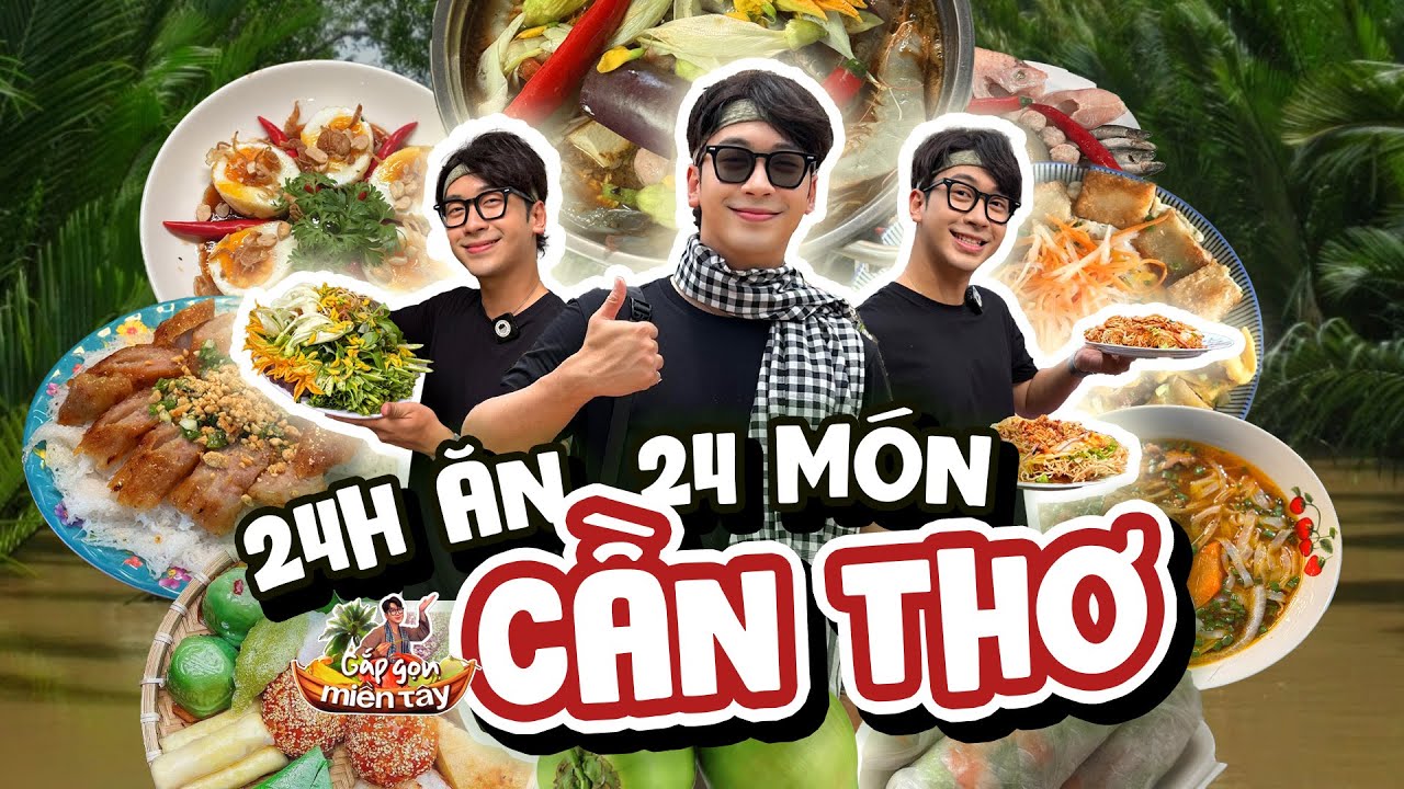 24H ĂN 24 MÓN Ở CẦN THƠ |