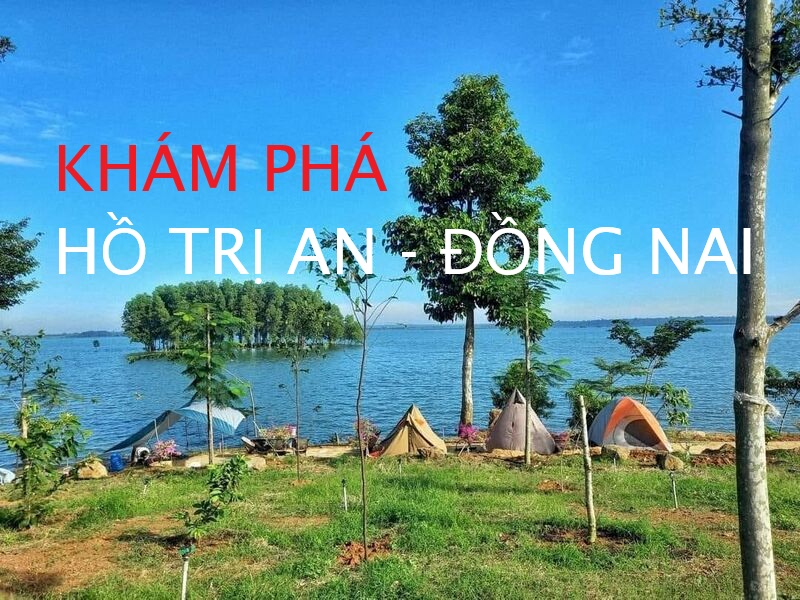 24h khám phá khu cắm trại bí ẩn tại hồ nhân tạo lớn nhất Việt Nam