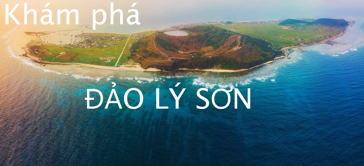 Khám Phá Đảo Lý Sơn | Hành Trình 2N1Đ Ăn Gì Chơi Gì Trên Đảo Núi Lửa Chi Tiết Và Mới Nhất
