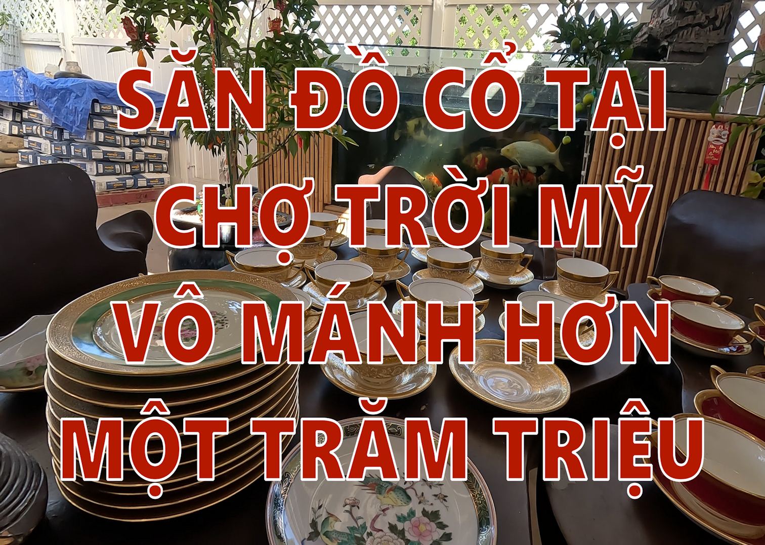 SĂN ĐỒ CỔ TẠI CHỢ TRỜI MỸ. VÔ MÁNH LỜI HƠN TRĂM TRIỆU